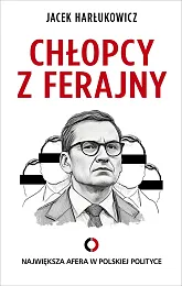 Chłopcy z ferajny.Jacek Harłukowicz