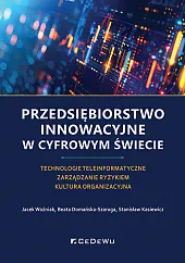 Przedsiębiorstwo innowacyjne w cyfrowym świecie. Technologie teleinformatyczne. Zarządzanie ryzykiem