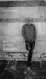 Garść uwag na temat "Sąsiadów"Tomasz Gross Jan