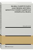 Skarga nadzwyczajna jako środek kontroli konstytucyjności sądowego stosowania prawa