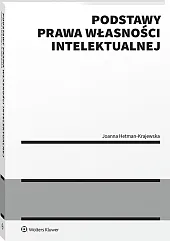 Podstawy prawa autorskiego na tle innych praw własności intelektualnej [PRZEDSPRZEDAŻ]