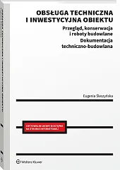 Obsługa techniczna i inwestycyjna obiektu. Przegląd, konserwacja i roboty budowlane Dokumentacja techniczno-budowlana [PRZEDSPRZEDAŻ]