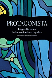 Protagonista Księga ofiarowana Profesorowi Jackowi Popielowi