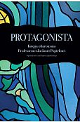 Protagonista Księga ofiarowana Profesorowi Jackowi Popielowi