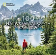 National Geographic. 100 najwspanialszych szlaków.