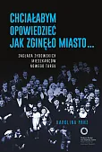 Chciałabym opowiedzieć jak zginęło miasto...