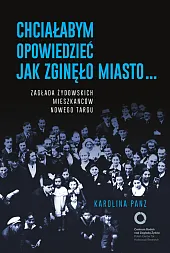 Chciałabym opowiedzieć jak zginęło miasto...Karolina Panz