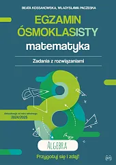 Egzamin ósmoklasisty. Matematyka. AlgebraBeata Kossakowska-Kruszyńska
