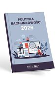 Polityka Rachunkowości w firmie 2026 roku