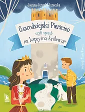 Czarodziejski pierścień, czyli sposób na kapryśną,Joanna Jurgała-Jureczka