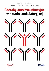 Choroby autoimmunizacyjne w praktyce ambulatoryjnej. Tom 1