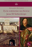 Życie codzienne na dworze Jana III Sobieskiego