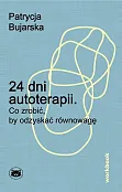 24 dni autoterapii. Co zrobić, by odzyskać równowagę
