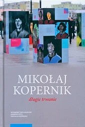 Mikołaj Kopernik - długie trwanieWojciech Piasek
