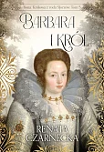 Bona Królowa z rodu Sforzów Tom 5 Barbara i król