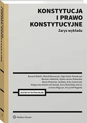 Konstytucja i prawo konstytucyjne. Zarys wykładu