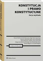 Konstytucja i prawo konstytucyjne. Zarys wykładu