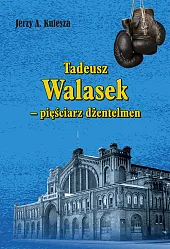 Tadeusz Walasek pięściarz dżentelmenA.Jerzy Kulesza