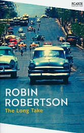 The Long TakeRobin Robertson