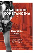 Tajemnice Konstancina. Tom 2. Rozwódki. Matki Tajemnice Konstancina. Tom 2. Rozwódki. Matki