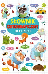 Słownik ortograficzny dla dzieciAgnieszka Nożyńska-Demianiuk