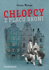 Chłopcy z Placu BroniMolnár Ferenc Chłopcy z Placu BroniMolnár Ferenc