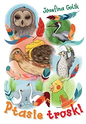 Ptasie troskiJózefina Golik