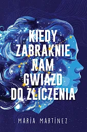 Kiedy zabraknie nam gwiazd do zliczeniaMaria Martinez