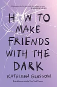 How To Make Friends With the Dark