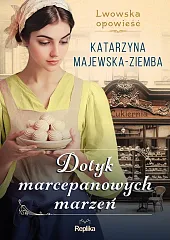 Dotyk marcepanowych marzeńKatarzyna Majewska-Ziemba
