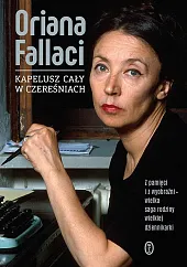 Kapelusz cały w czereśniachOriana Fallaci