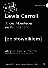 Alices Abenteuer im Wunderland / Alicja w Krainie Czarów z podręcznym słownikiem niemiecko-polskim