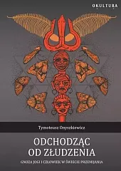Odchodząc od złudzeniaTymoteusz Onyszkiewicz Odchodząc od złudzeniaTymoteusz Onyszkiewicz