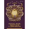 Sztuka magii, medytacji i uzdrawiania