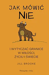 Jak mówić „nie” i wytyczać granice,Jill Brooke