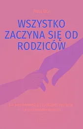 Wszystko zaczyna się od rodziców