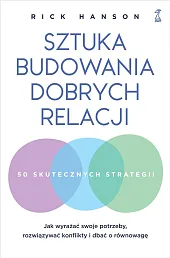 Sztuka budowania dobrych relacjiRick Hanson Sztuka budowania dobrych relacjiRick Hanson