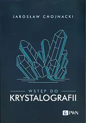 Wstęp do krystalografiiJarosław Chojnacki