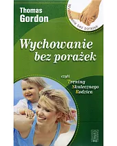 Wychowanie bez porażekThomas Gordon Wychowanie bez porażekThomas Gordon