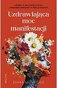 Uzdrawiająca moc manifestacji Uzdrawiająca moc manifestacji