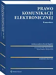 Prawo komunikacji elektronicznej. Komentarz [PRZEDSPRZEDAŻ] Maciej Rogalski