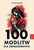 100 modlitw dla zapracowanych 100 modlitw dla zapracowanych