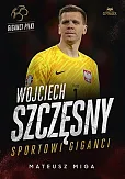 Wojciech Szczęsny Sportowi giganci