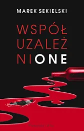 WspółuzależnioneMarek Sekielski WspółuzależnioneMarek Sekielski