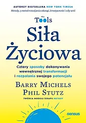 Siła Życiowa. Cztery sposoby dokonywania wewnętrznej,Michels Barry