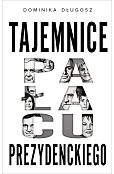 Tajemnice pałacu prezydenckiego Tajemnice pałacu prezydenckiego