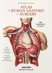 Bourgery. Atlas of Human Anatomy and Surgery Bourgery. Atlas of Human Anatomy and Surgery