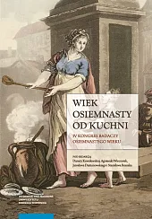 Wiek osiemnasty od kuchniDanuta Kowalewska Wiek osiemnasty od kuchniDanuta Kowalewska