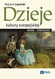 Dzieje kultury europejskiej. Barok-oświecenie Dzieje kultury europejskiej. Barok-oświecenie