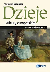 Dzieje kultury europejskiej. Barok-oświecenieWojciech Lipoński Dzieje kultury europejskiej. Barok-oświecenieWojciech Lipoński